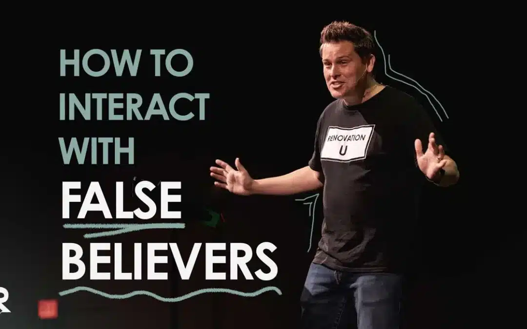 How To Interact With False Believers